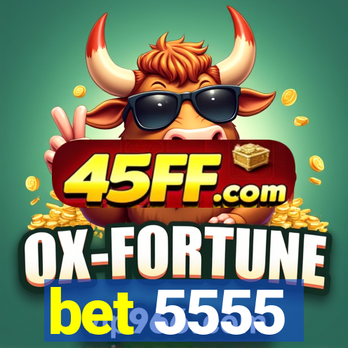 bet 5555